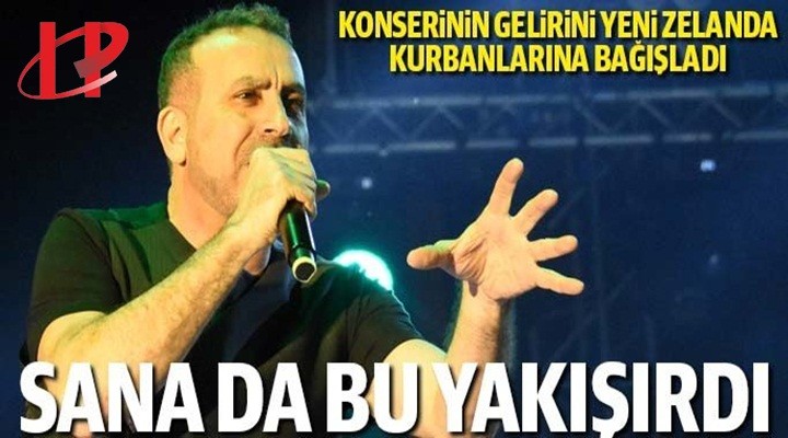 Haluk Levent konser gelirini Yeni Zelanda'da hayatını kaybeden müslümanlara bağışladı