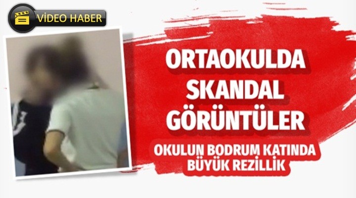 Bir ortaokulun bodrum katında skandal görüntüler