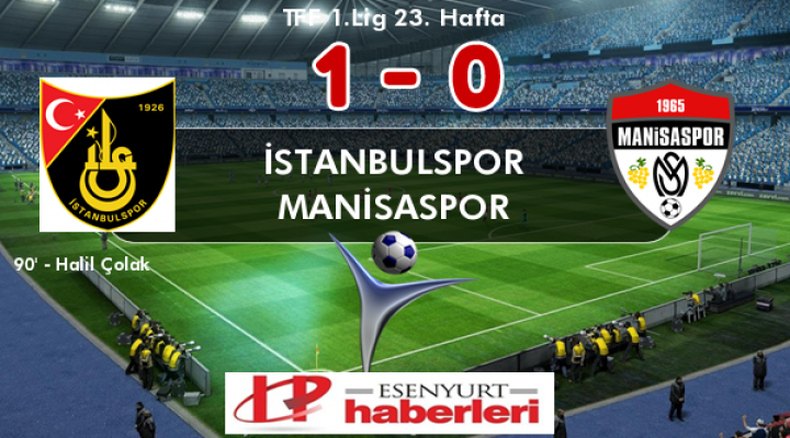 İstanbulspor 1 - Manisaspor 0