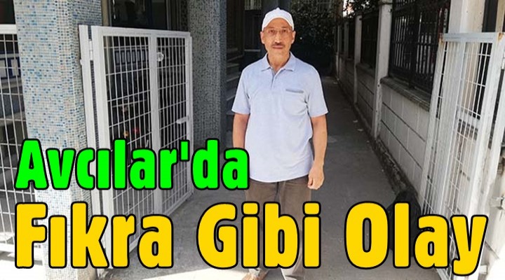Avcılar'da fıkra gibi olay