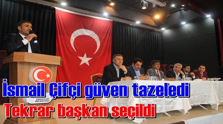 İsmail Çifçi güven tazeledi, tekrar başkan seçildi