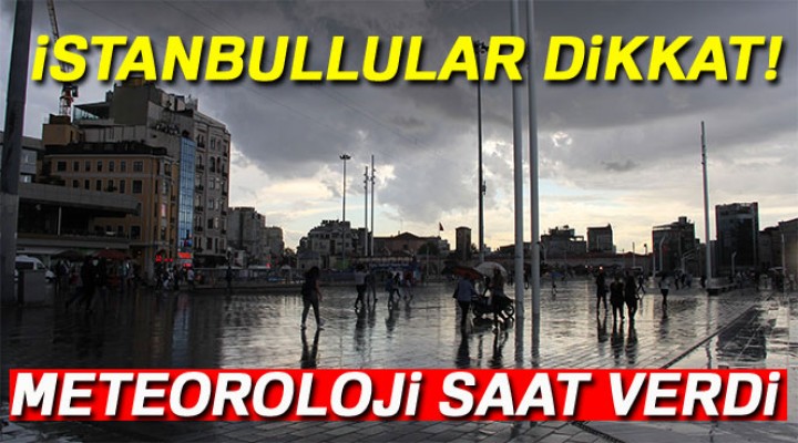 Sağanak yağış geliyor