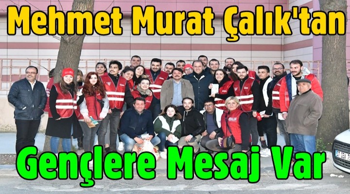 Mehmet Murat Çalık'tan gençlere mesaj var
