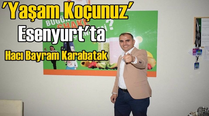 'Yaşam Koçunuz' Esenyurt'ta