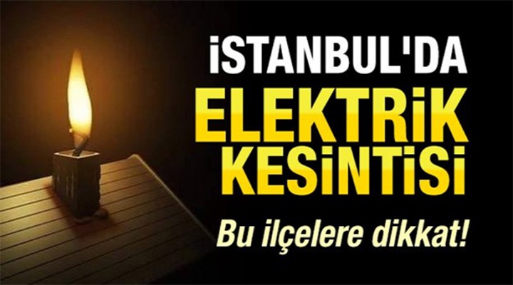 Esenyurt'ta 20 Şubat'ta 6 ilçede elektrik kesilecek