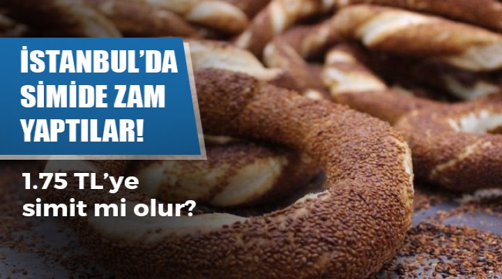 İstanbul'da simide zam geldi