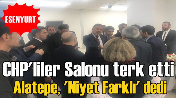 CHP'liler bekletildikleri için salonu terk etti