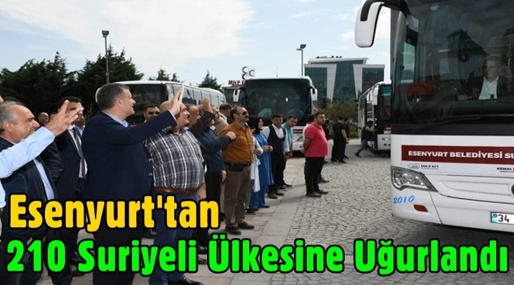 Esenyurt'tan 210 Suriyeli Ülkesine Uğurlandı
