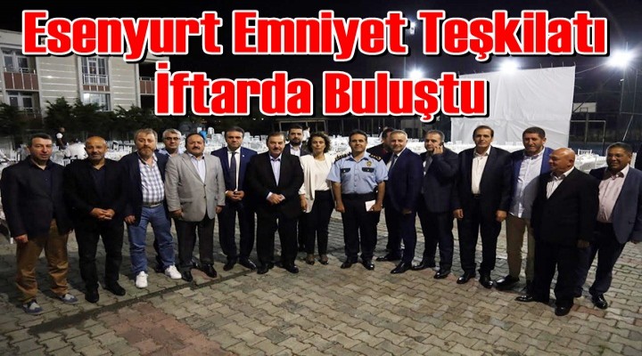 Emniyet Teşkilatı İftarda Buluştu