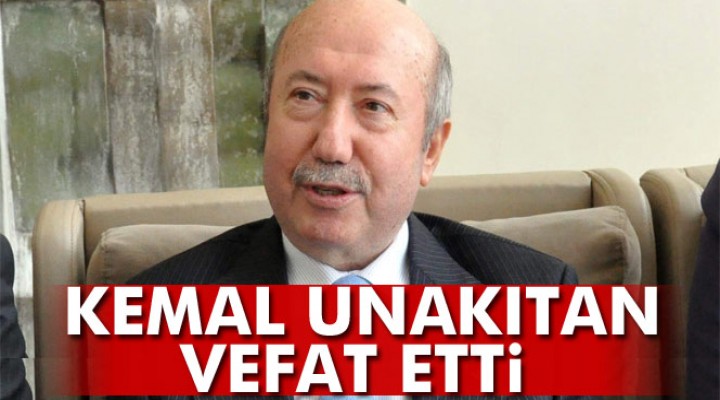Unakıtan vefat etti