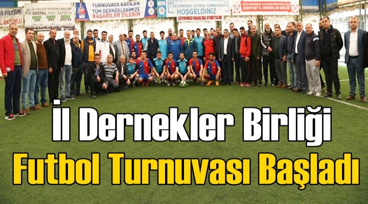 Esenyurt İl Dernekler Birliği Futbol Turnuvası Başladı