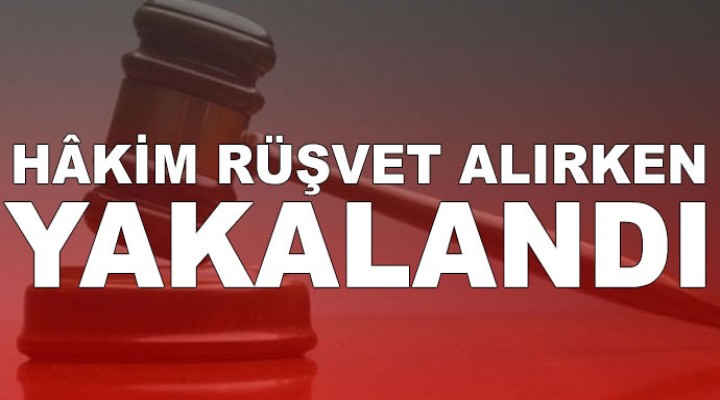 Hakim, Böyle Yakalandı!