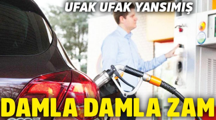 Akaryakıta damla damla zam