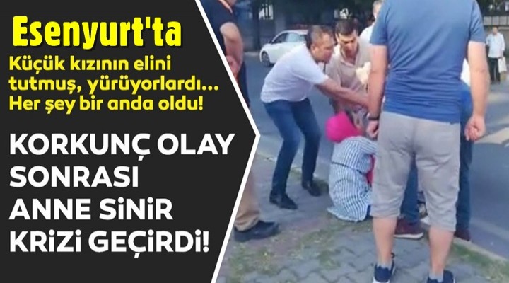 Kızını o halde gören anne sinir krizi geçirdi