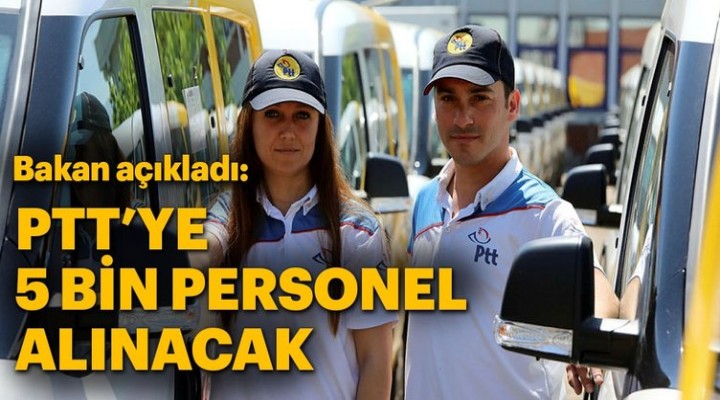 PTT'ye 5 bin personel alımı