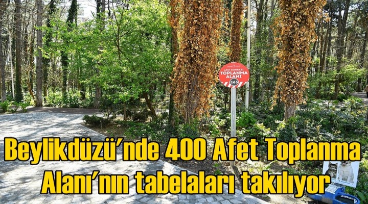 Beylikdüzü'nde 400 Afet Toplanma Alanı'nın tabelaları takılıyor