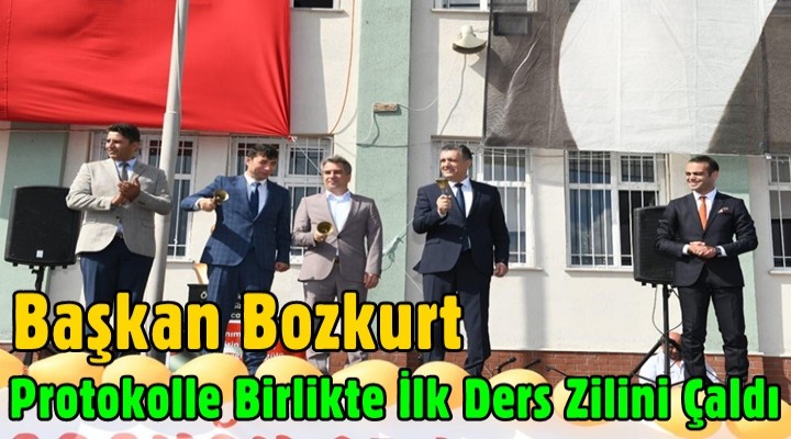 İlk Ders Zilini Başkan Bozkurt Çaldı