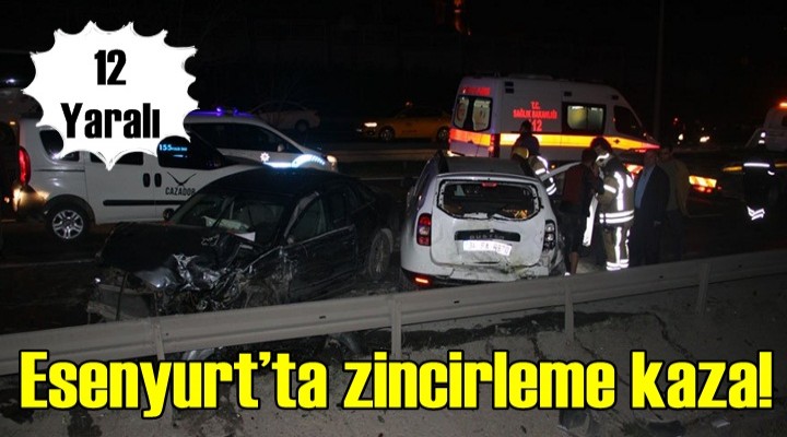 Esenyurt’ta zincirleme kaza! 12 yaralı