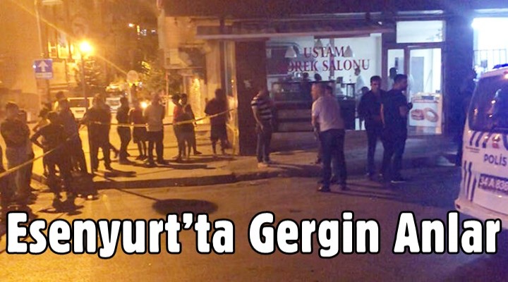 Esenyurt’ta Gergin Anlar