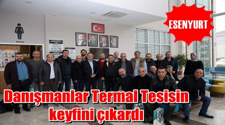 Danışmanlar Termal Tesisin keyfini çıkardı
