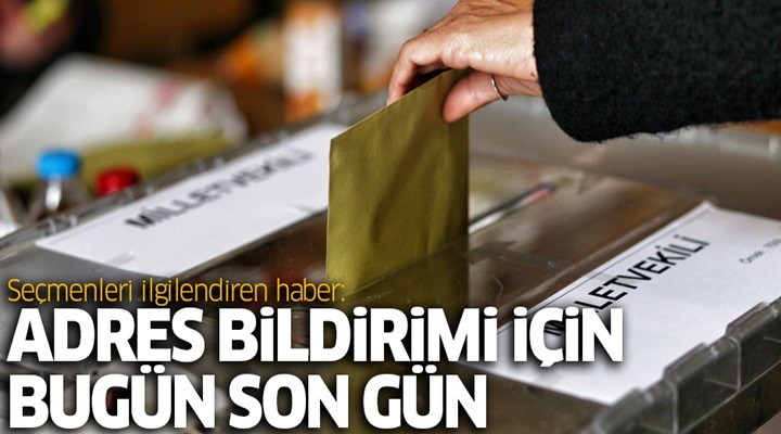 Dikkat! Adres bildirimi için bugün son gün!