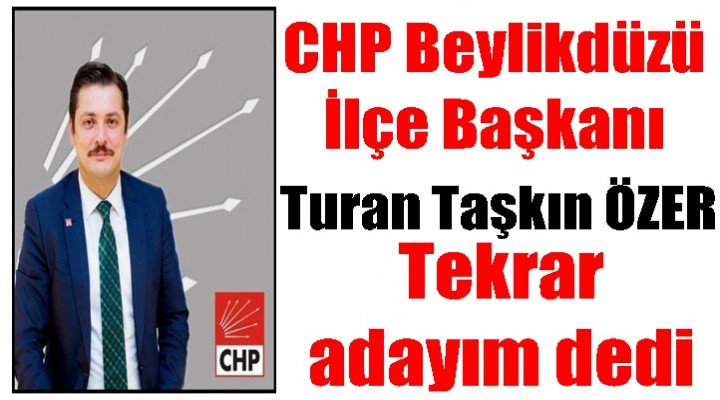 Özer tekrar aday oldu