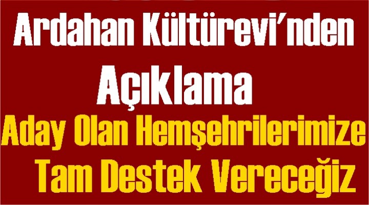Ardahan Kültürevi’den Aday Hemşehrilerine Tam Destek Geldi