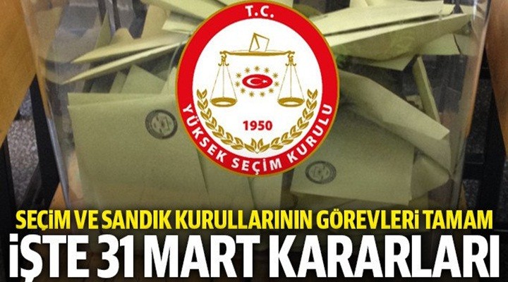 YSK’dan 31 Mart kararları